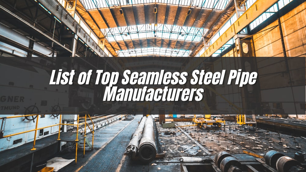 Top 12 Seamless Steel Pipe Manufacturers and Suppliers in 2025
