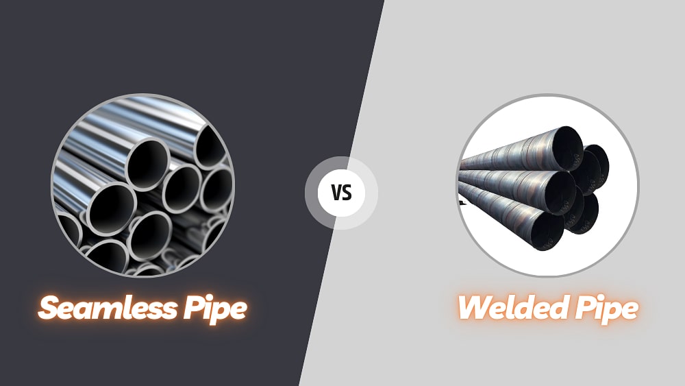Seamless Pipe vs Welded Pipe – Strength, Cost & Selection Guide