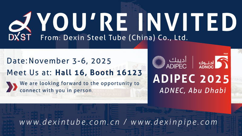 Meet Dexin Steel Tube at ADIPEC 2025